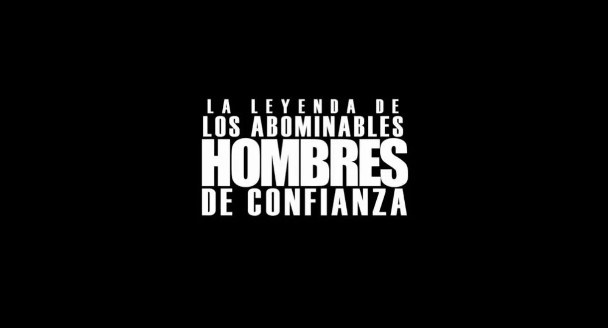 The Legend of the Abominable Trusted Men