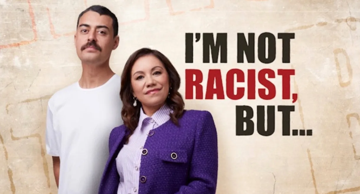 I'm Not Racist, But...