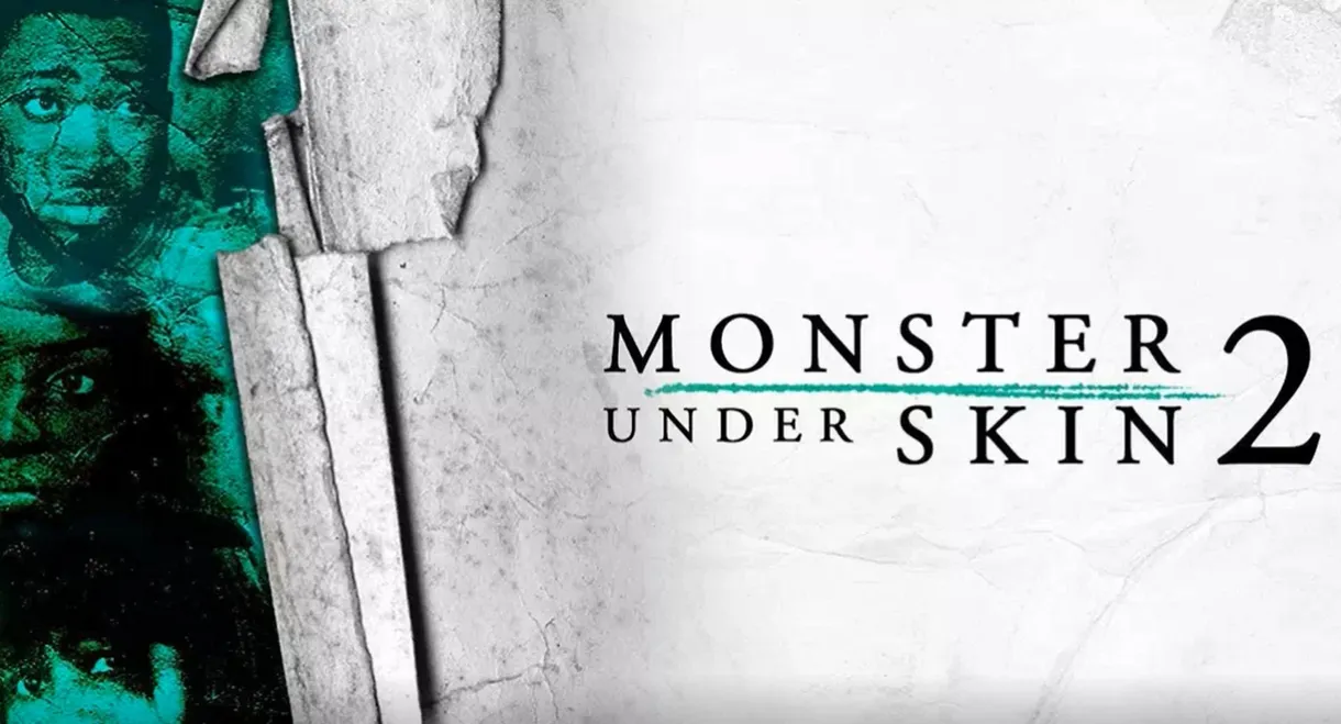 Monster Under Skin 2