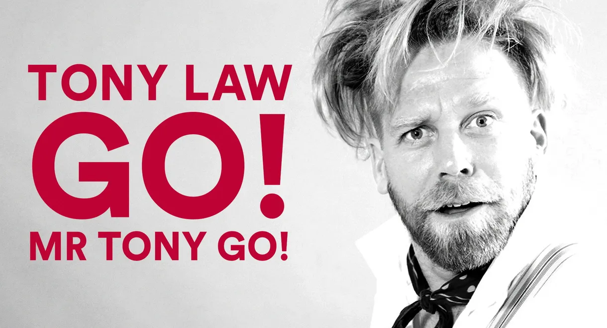 Tony Law: Go! Mr Tony Go!