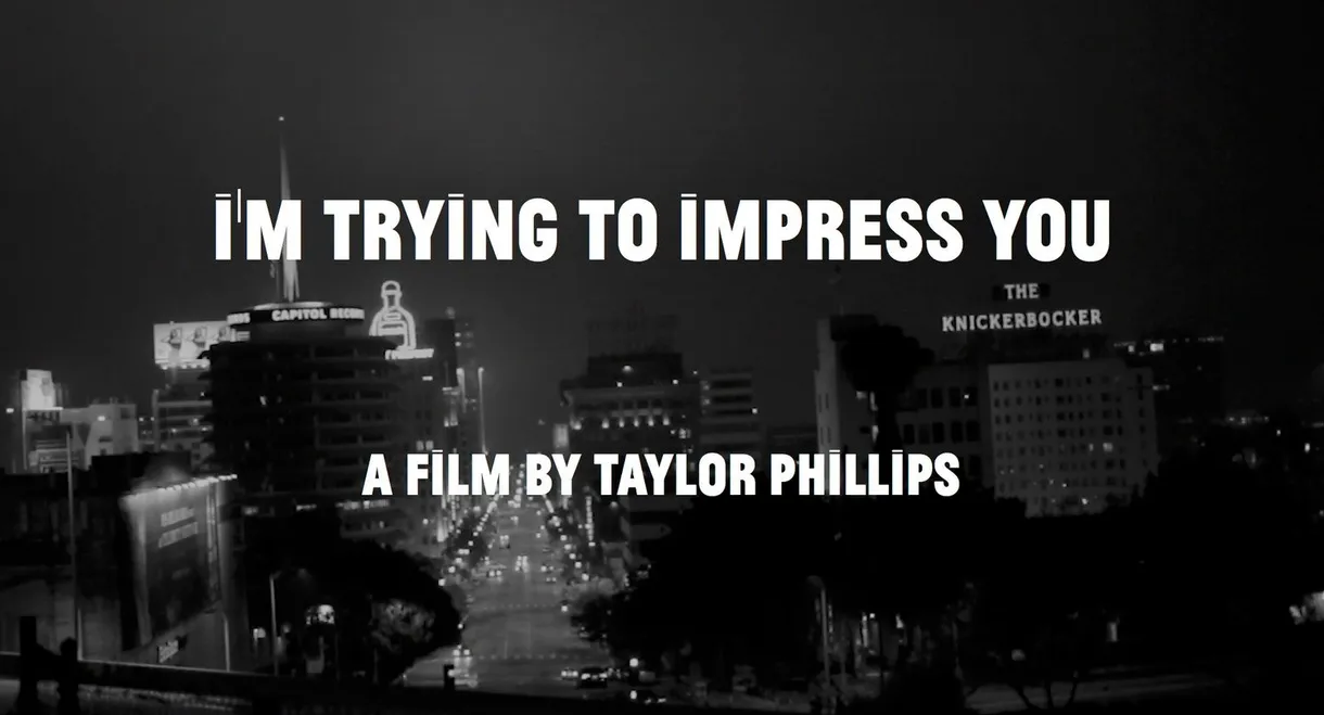 I'm Trying to Impress You