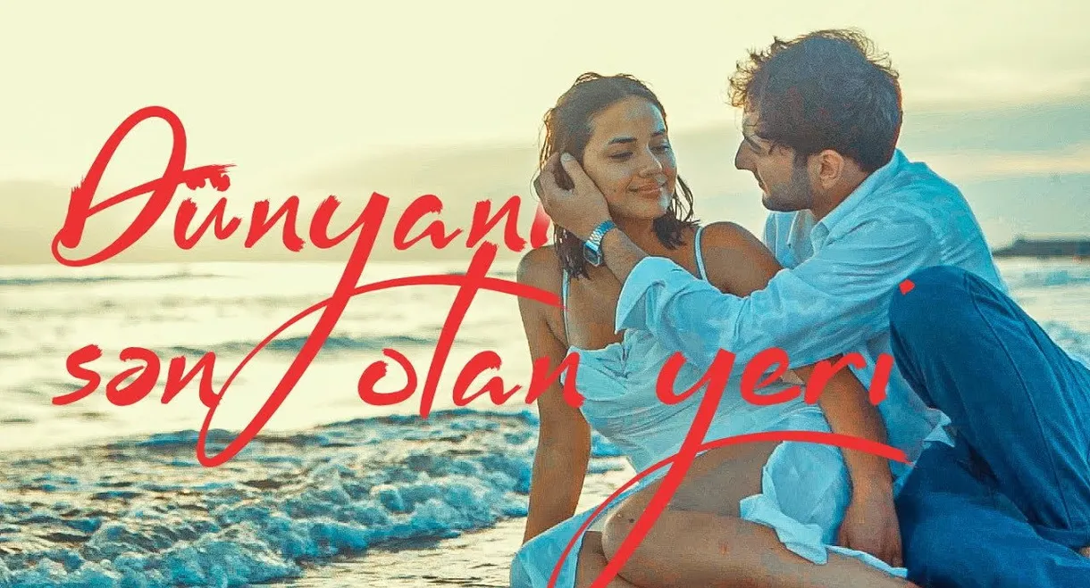 Dünyanın sən olan yeri