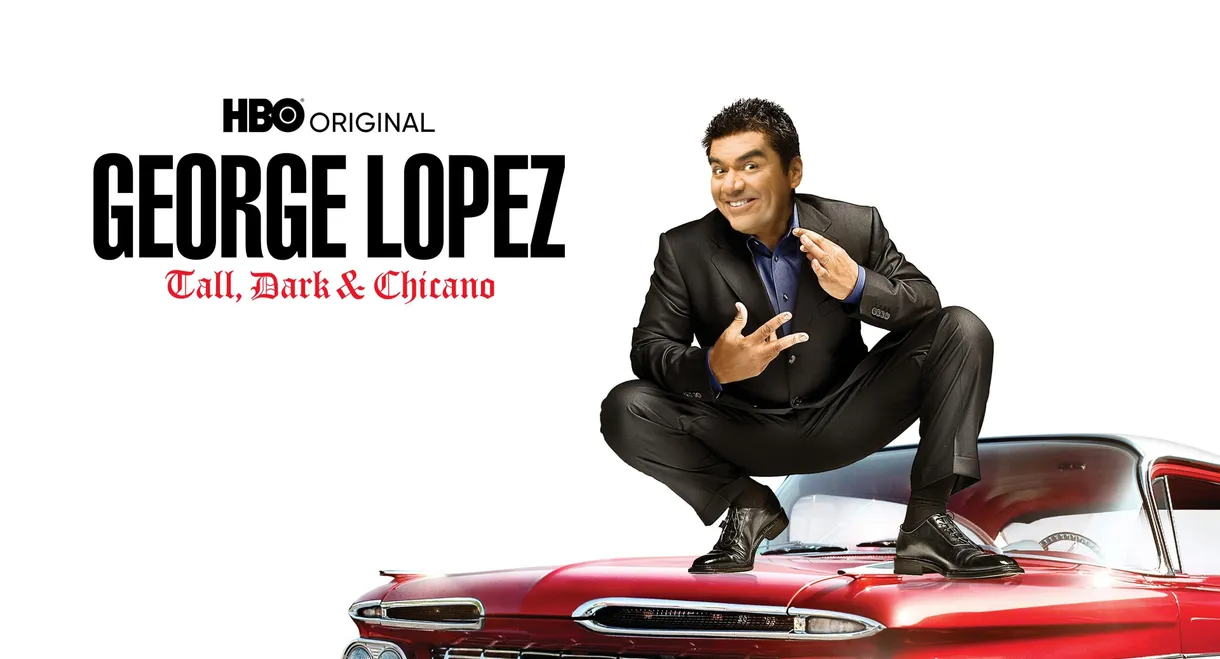 George Lopez: Tall, Dark & Chicano