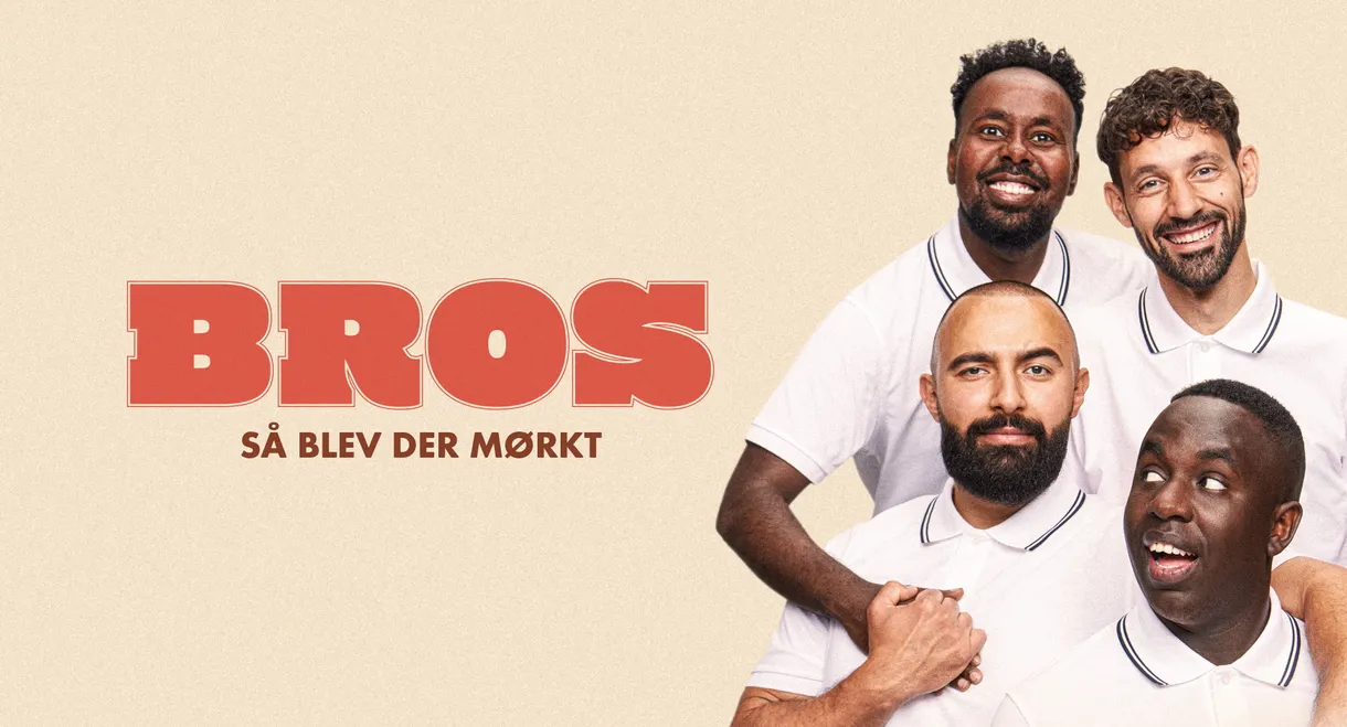 BROS - Så Blev der Mørkt