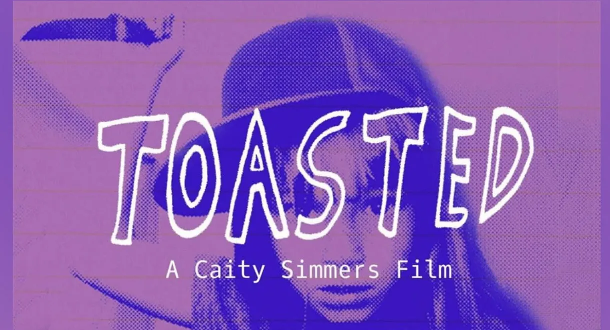 Toasted - A Caity Simmers Film