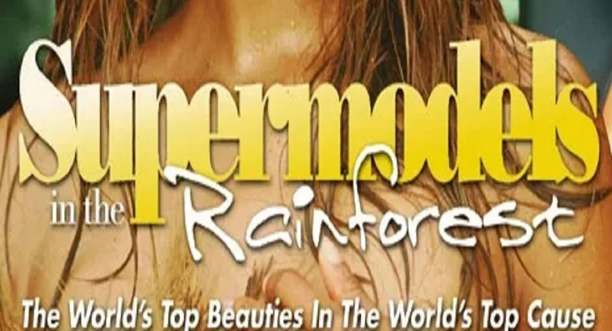 Supermodels in the Rainforest