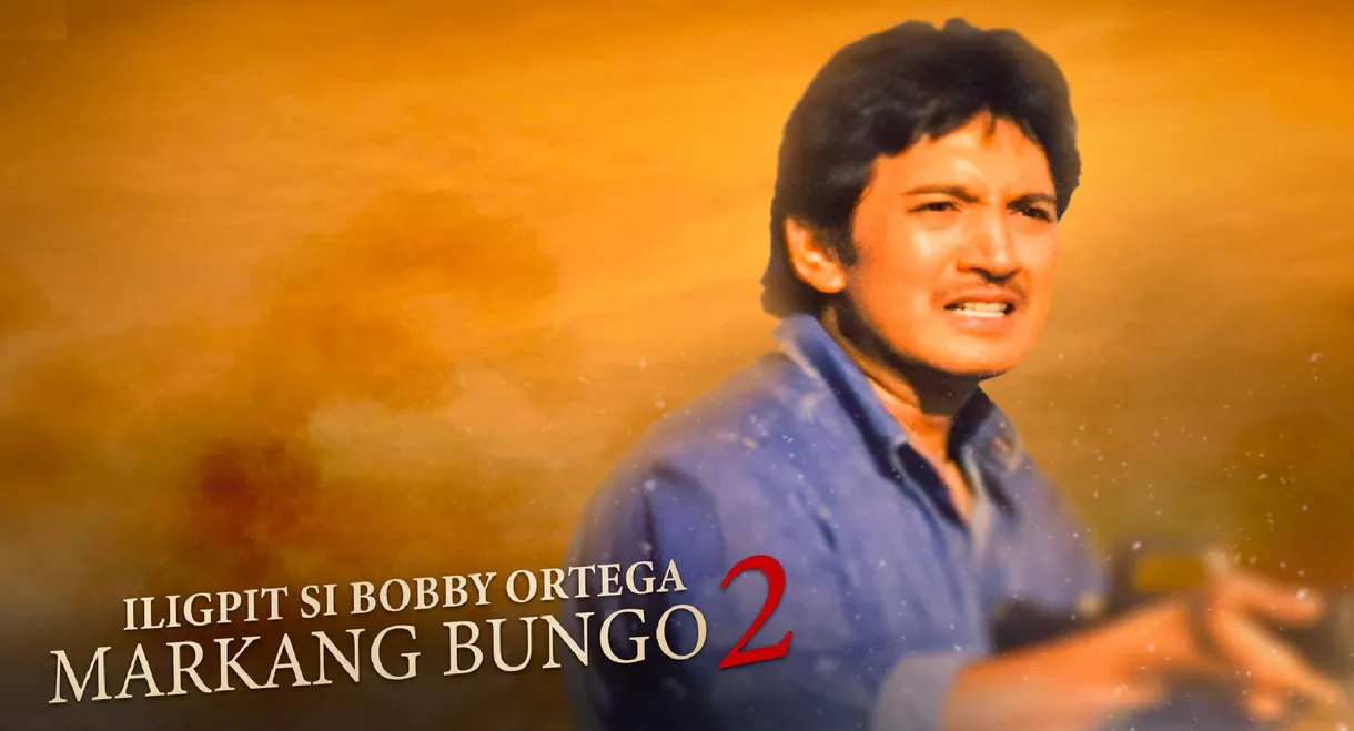 Iligpit si Bobby Ortega: Markang Bungo 2