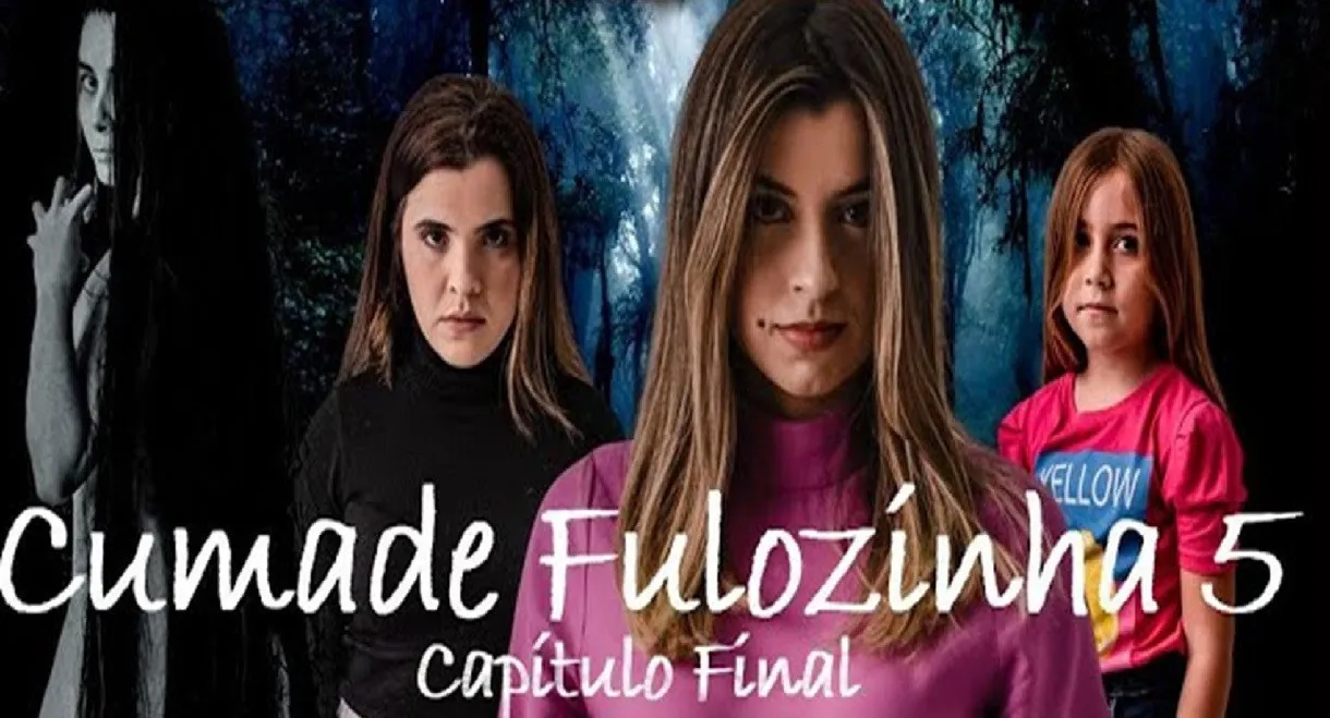 Cumade Fulozinha 5 - O Capítulo Final