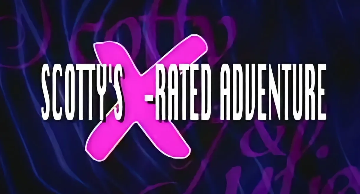 Scotty's X-Rated Adventure