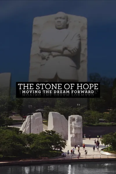 The Stone of Hope: Moving the Dream Forward