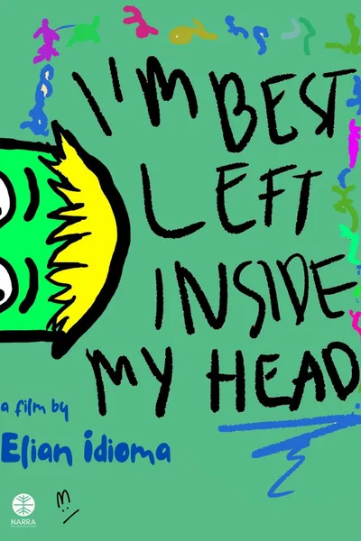 I'm Best Left Inside My Head