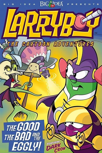 VeggieTales: LarryBoy in The Good, the Bad, and the Eggly