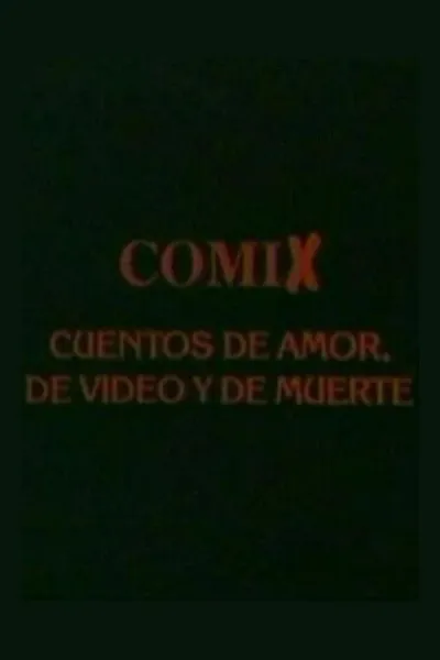 Comix, cuentos de amor, de video y de muerte