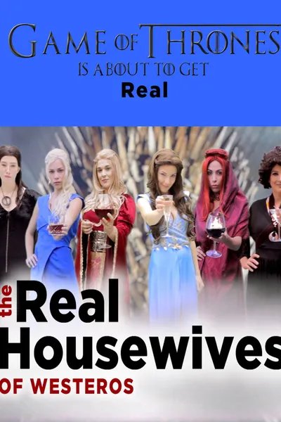 Real Housewives of Westeros