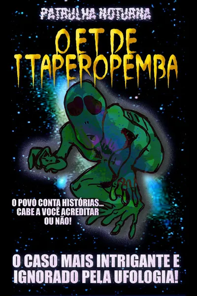 Patrulha Noturna: O ET de Itaperopemba
