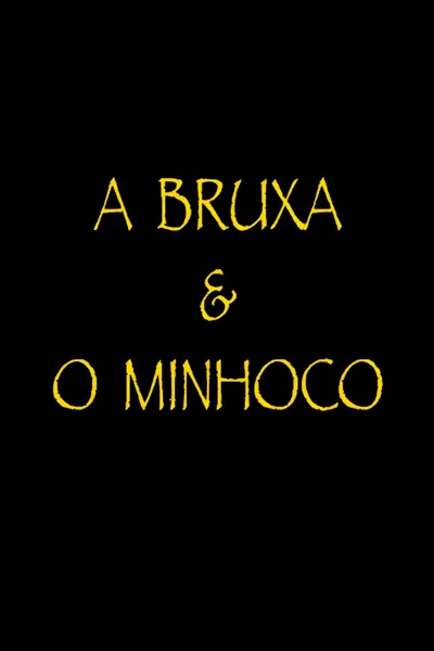 A Bruxa e o Minhoco