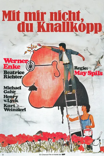 Mit mir nicht, du Knallkopp