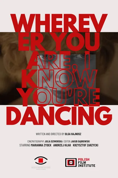 Wherever You Are, I Know You Are Dancing