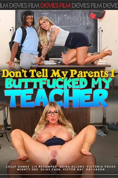 Don't Tell My Parents I Buttfucked the Teacher