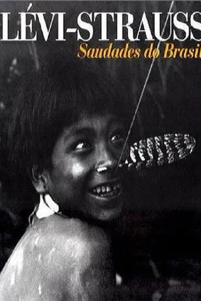 Lévi-Strauss: Saudades do Brasil