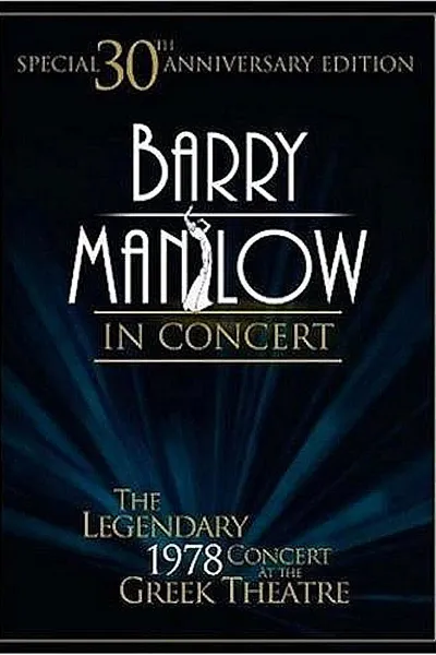 Barry Manilow in Concert: The Legendary 1978 Concert at the Greek Theatre