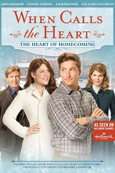 When Calls the Heart: The Heart of Homecoming