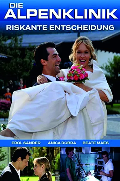 Die Alpenklinik - Riskante Entscheidung