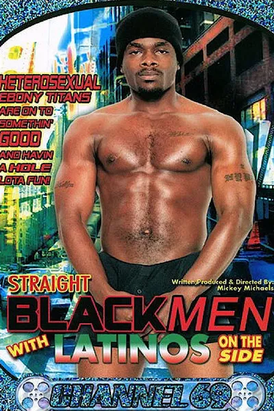 Straight Blackmen with Latinos on the Side