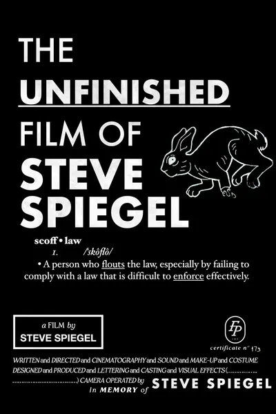 The Unfinished Film Of Steve Spiegel