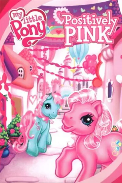 My Little Pony: Positively Pink