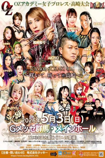 OZ Academy OZ 30th & OZAKI 40th ~Bloom, Pray @ Takasaki~