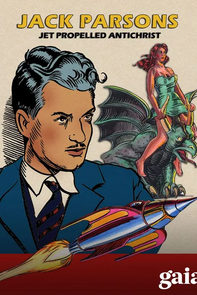 Jack Parsons: Jet Propelled Antichrist
