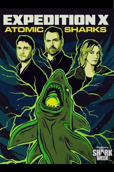 Expedition X: Atomic Sharks