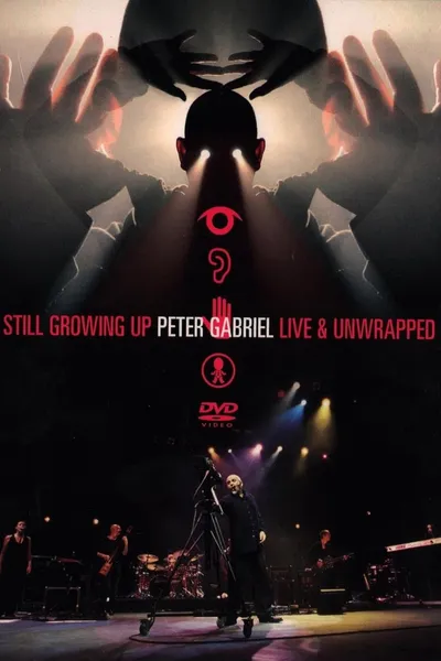 Peter Gabriel: Still Growing Up, Live & Unwrapped