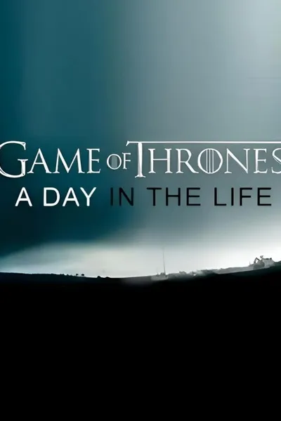 Game of Thrones: A Day in the Life