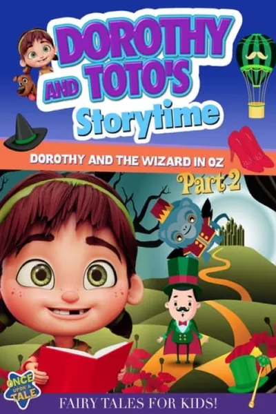 Dorothy and Toto's Storytime: Dorothy and the Wizard in Oz