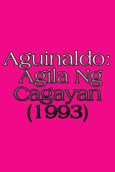 Aguinaldo: Agila Ng Cagayan