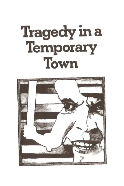 Tragedy in a Temporary Town