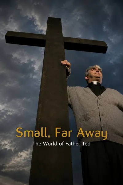 Small, Far Away: The World of Father Ted