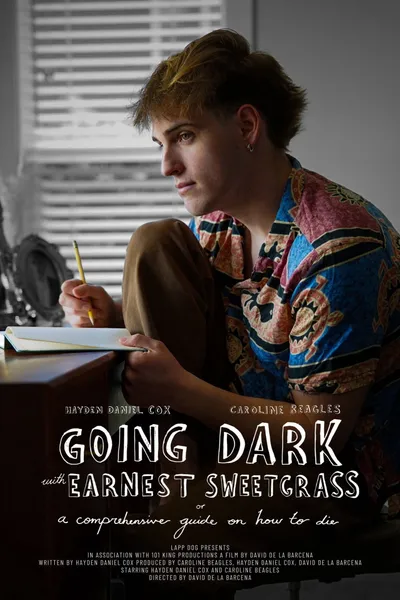 Going Dark with Earnest Sweetgrass: Or A Comprehensive Guide on How to Die