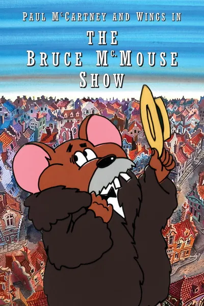 Paul McCartney & Wings: The Bruce McMouse Show