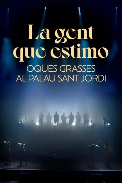 La gent que estimo. Oques Grasses al Palau Sant Jordi