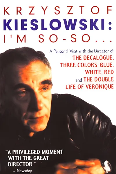 Krzysztof Kieslowski: I'm So-So...
