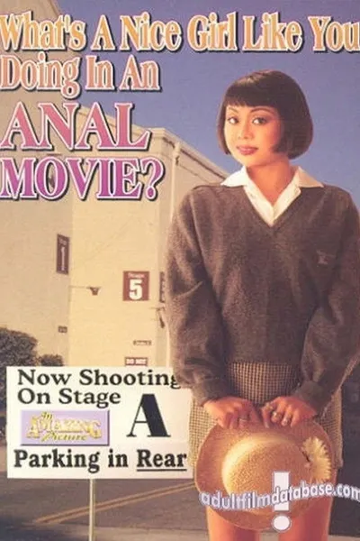 What’s A Nice Girl Like You Doing In An Anal Movie