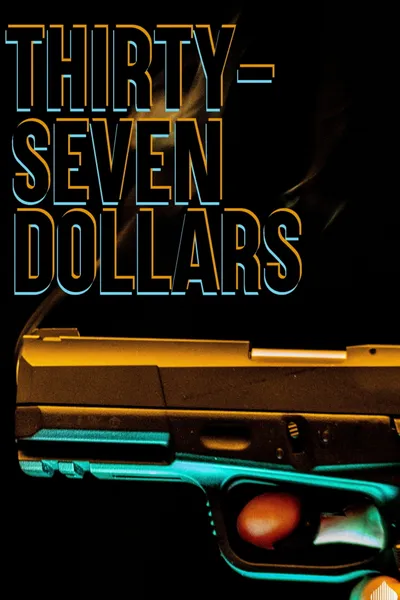 Thirty Seven Dollars