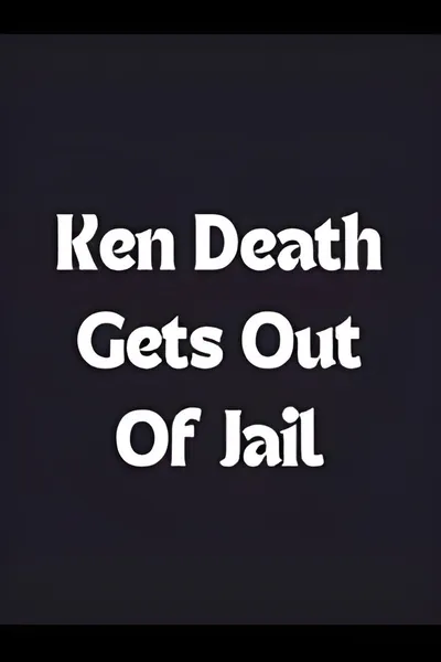 Ken Death Gets Out of Jail