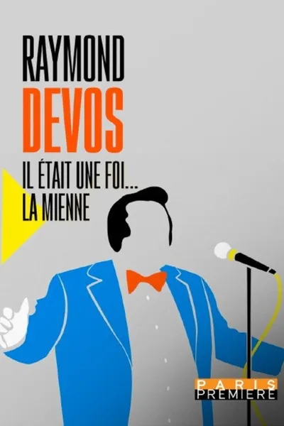 Raymond Devos : il était une foi... la mienne