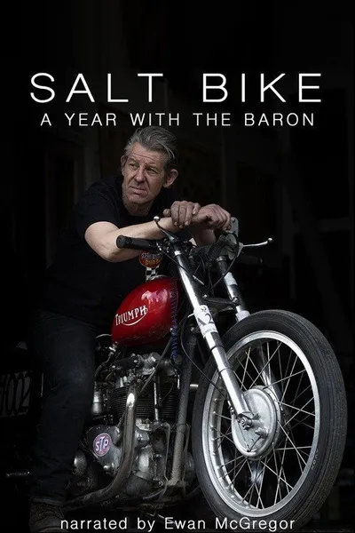 Salt Bike: A Year with the Baron