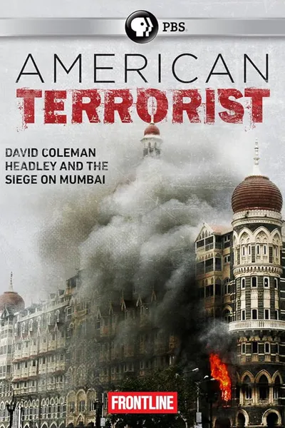 American Terrorist: Could the '08 Mumbai Attack Have Been Prevented?