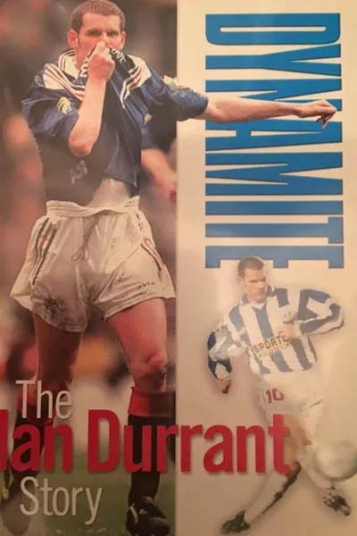 Dynamite - The Ian Durrant Story